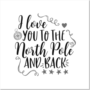 I Love You To The North Pole And Back, Valentines Shirt, Christmas Shirt Posters and Art